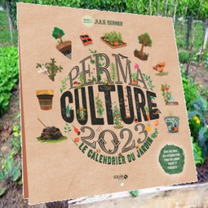 Calendrier permaculture 2023 - Le calendrier du jardin.